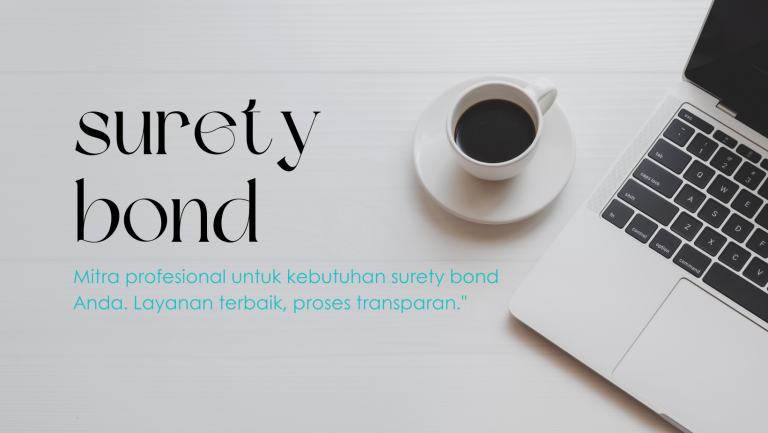 Penyedia Surety Bond Terpercaya dan Legal